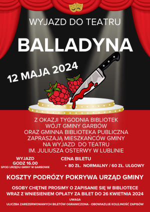 zaproszenie na wyjazd do teatru na spektakl Balladyna 12 maja 2024 r. - grafika ze scena teatralną, malinami i zakrwawionym nożem.