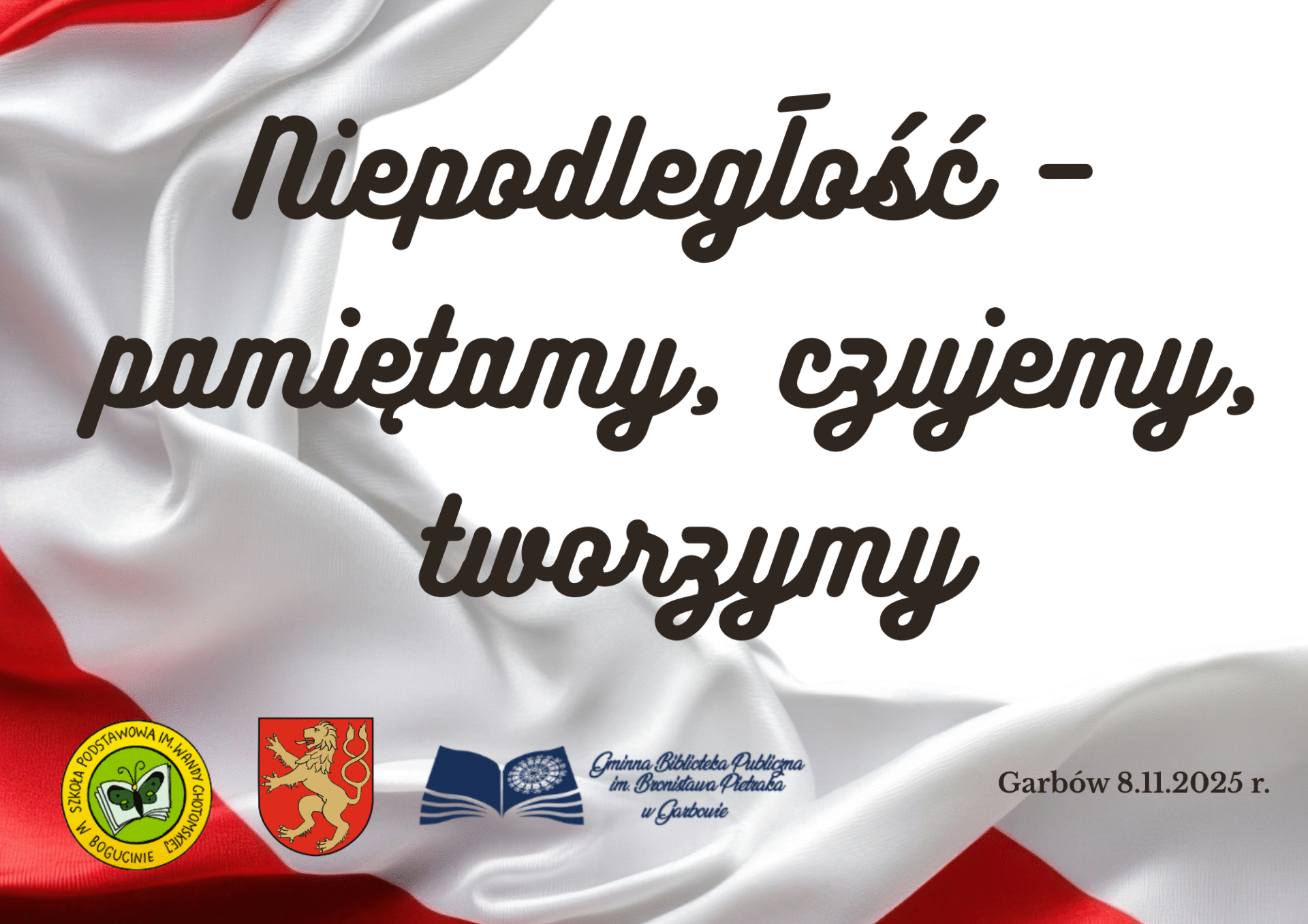 plakat: Niepodległość - pamiętamy, czujemy, tworzymy