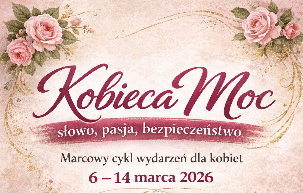 Kobieca moc - informacja o marcowym cyklu wydarzeń dla kobiet