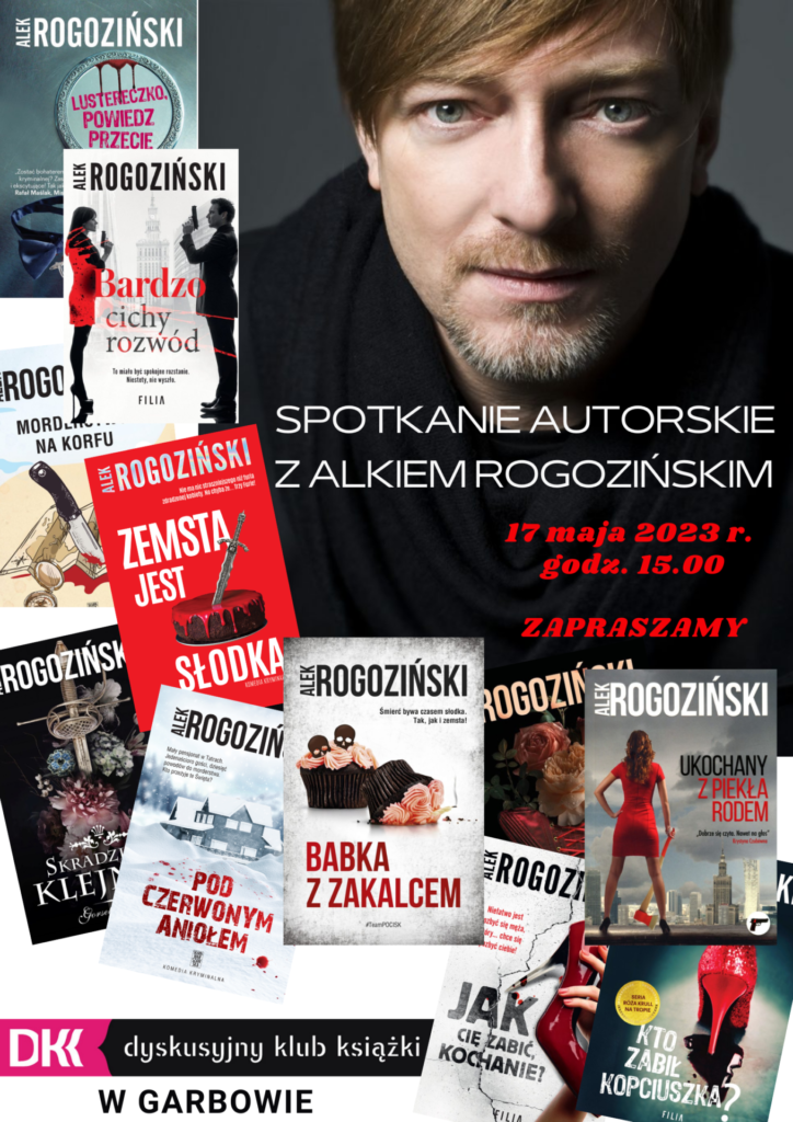Plakat zapowiadający spotkanie autorskie z wybranymi okładkami książek Alka Rogozińskiego na tle zdjęcia autora.